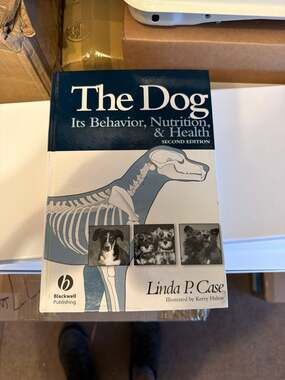 The Dog: Its Behavior, Nutrition, & Health - Second Edition by Linda P. Case (Ha